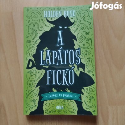 Holden Rose A lapátos fickó