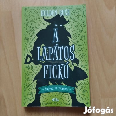 Holden Rose A lapátos fickó