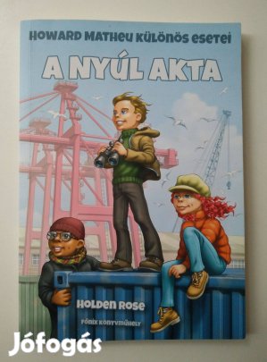 Holden Rose - A Nyúl akta (Howard Matheu különös esetei 2.)