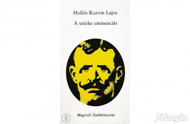 Hollós Korvin Lajos: A szürke eminenciás - - - (Csak személyesen!)