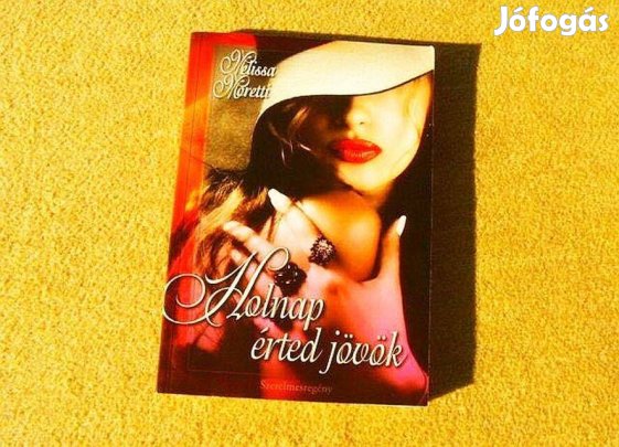 Holnap érted jövök - Melissa Moretti - Új könyv