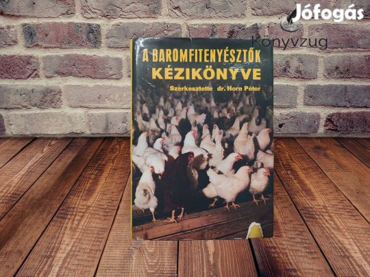 Horn Péter - A baromfitenyésztők kézikönyve