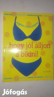 Horváth Beatrix hogy jól álljon a bikini (négyhetes fitneszprogram