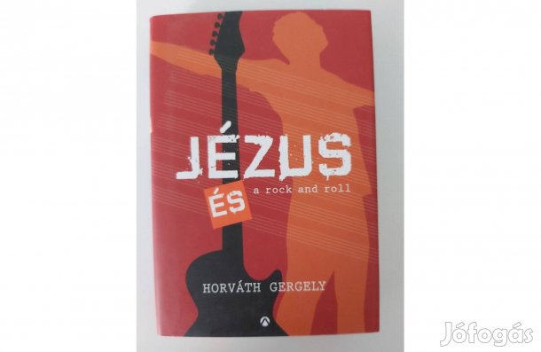 Horváth Gergely: Jézus és a rock and roll
