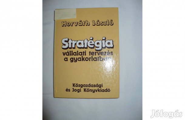 Horváth László: Stratégia vállalati tervezés a gyakorlatban