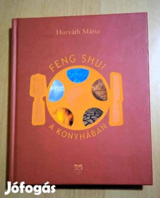 Horváth Mária Feng Shui a konyhában