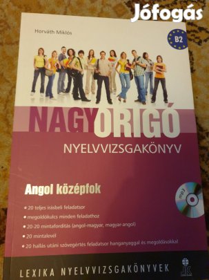 Horváth Miklós : Nagyorigó nyelvvizsgakönyv angol középfok