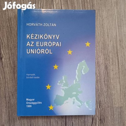 Horváth Zoltán: Kézikönyv az Európai Unióról 