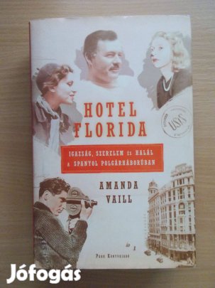 Hotel Florida - Igazság, szerelem és halál a spanyol, Amanda Vail