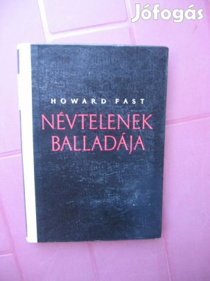Howard Fast : Névtelenek balladája, - könyv