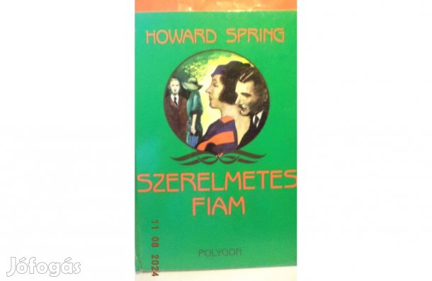 Howard Spring: Szerelmetes fiam