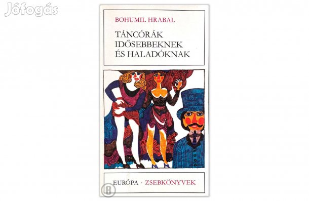 Hrabal: Táncórák idősebbeknek és haladóknak - - (Csak személyesen!)