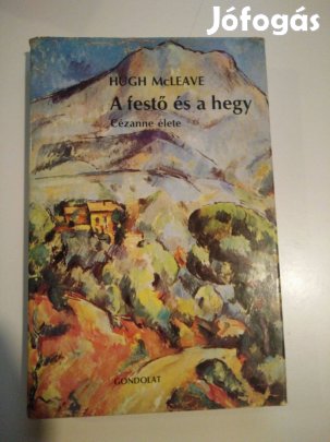 Hugh Mcleave - A festő és a hegy / Cézanne élete