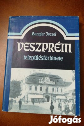 Hungler József : Veszprém településtörténete