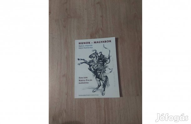 Hunok Magyarok. Rokon népeink harci kultúrája
