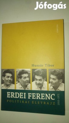 Huszár Tibor Erdei Ferenc 1910-1971 - Politikai életrajz