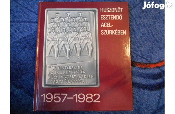 Huszonöt esztendő acélszürkében