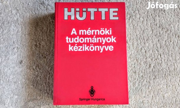 Hütte - A mérnöki tudományok kézikönyve - Horst, Bódis, Bajcsay