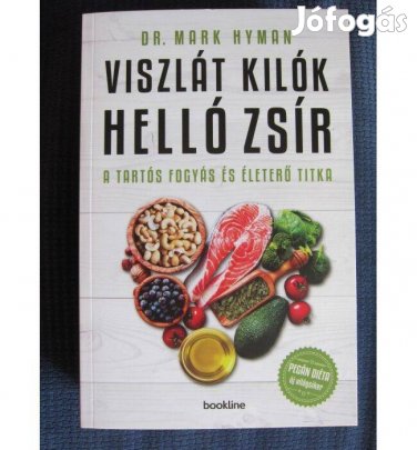 Hyman: Viszlát, kilók! Helló, zsír! - A tartós fogyás és életerő titka