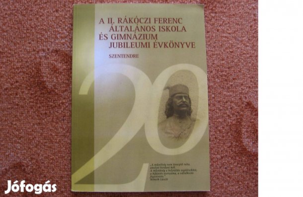 II. Rákóczi Ferenc Általános Iskola és Gimnázium 20. jubileumi évkönyv