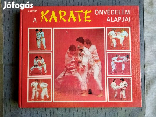 I L. Levsky A karate önvédelem alapja Sok Mást Is Hirdetek