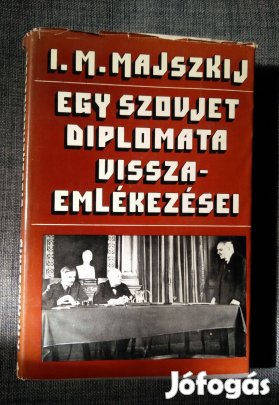 I. M. Majszkij - Egy szovjet diplomata visszaemlékezései (1925-1945)