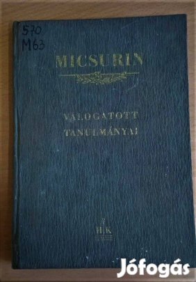 I. V. Micsurin agrobiológus Válogatott tanulmányok