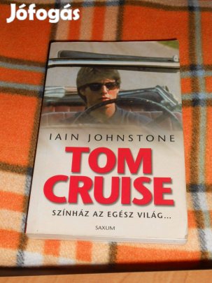 Ian Johnstone: Tom Cruise - Szinház az egész világ (8171)