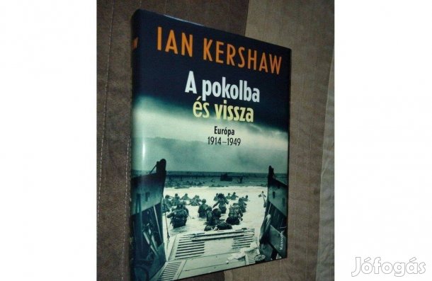 Ian Kershaw - A pokolba és vissza - Európa 1914-1949