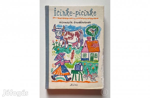 Icinke-picinke - Népmesék óvodásoknak - - - Csak személyesen!