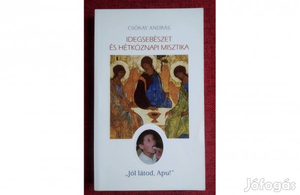 Idegsebészet és hétköznapi misztika Csókay András Szent István