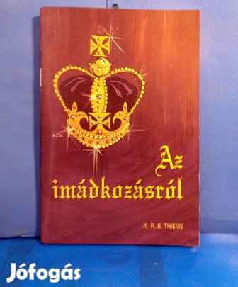 Ifj. R.B. Thieme: Az imádkozásról
