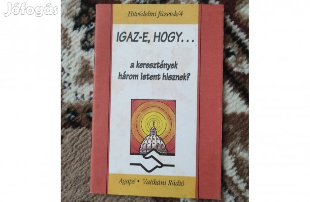 Igaz-e, hogy a keresztények három istent hisznek?