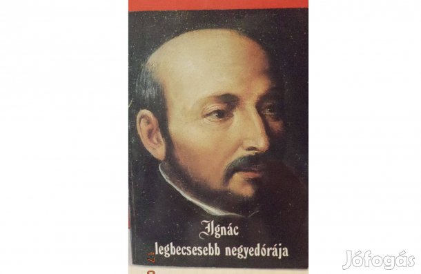 Ignác legbecsesebb negyedórája