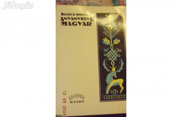 Ignácz Rózsa: Anyanyelve magyar