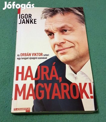Igor Janke: Hajrá, magyarok! könyv