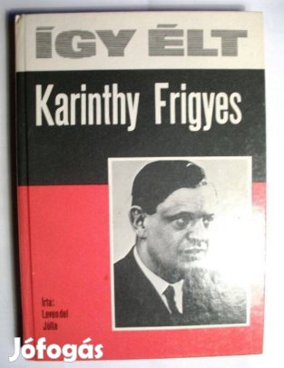 Így élt Karinthy Frigyes