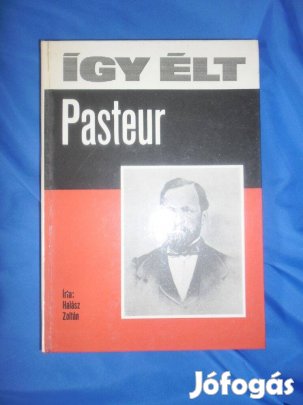 Így élt sorozat : Pasteur