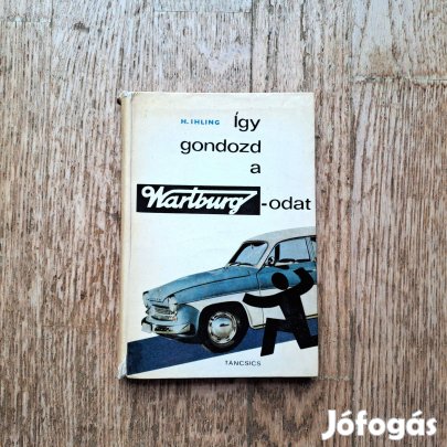 Így gondozd a Wartburg-odat