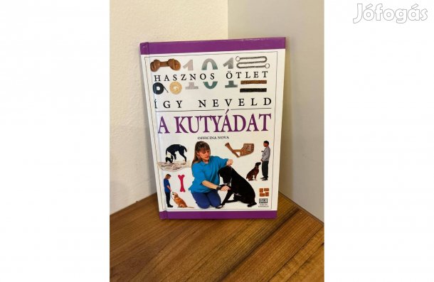 Így neveled a kutyádat könyv állat kutya nevelés 101 ötlet
