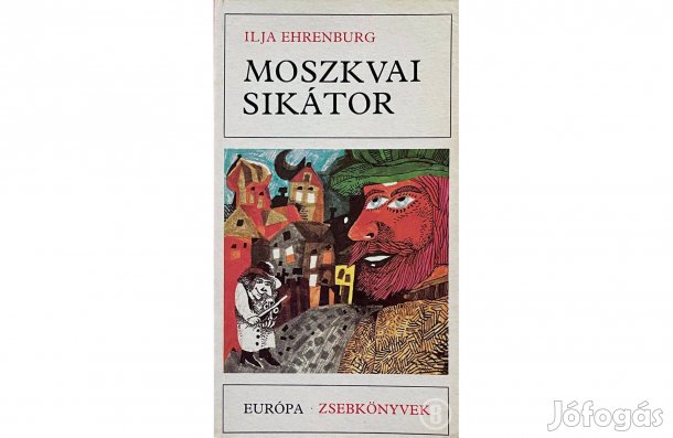Ilja Ehrenburg: Moszkvai sikátor - - - (Csak személyesen!)