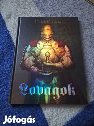 Illusztrált atlasz - Lovagok