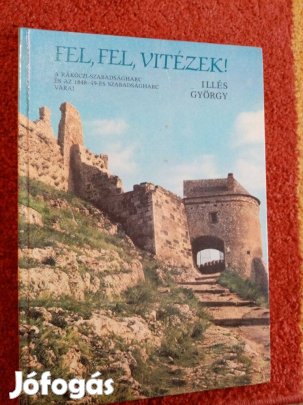 Illyés György : Fel , fel vitézek !