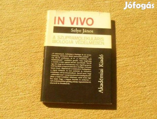 In Vivo. A szupramolekuláris biológia védelmében - Selye János