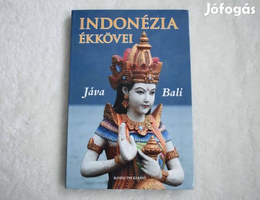 Indonézia ékkövei - Ágh Attila Varga Gyula Csák Erika
