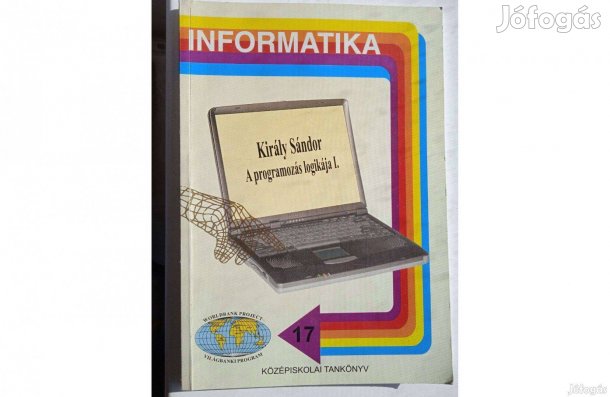 Informatika sorozat- Király Sándor -A programozás logikája