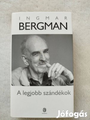 Ingmar Bergman: A legjobb szándékok