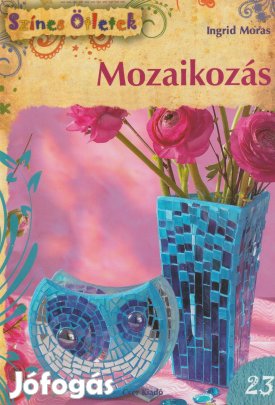 Ingrid Moras: Mozaikozás