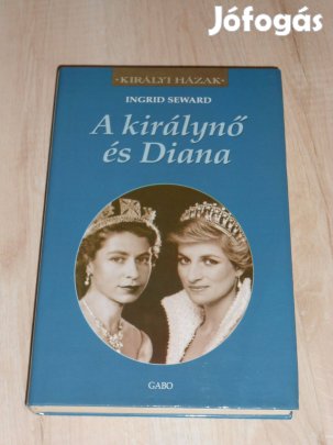 Ingrid Seward: A királynő és Diana (7903)