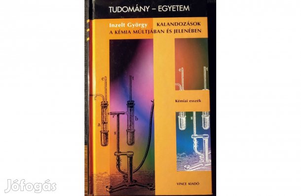Inzelt György Kalandozások a kémia múltjában és jelenében \(Tudomány-e